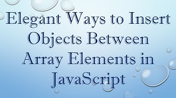 Elegant Ways to Insert Objects Between Array Elements in JavaScript