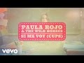 Paula Rojo - Si Me Voy (Cups) (Lyric) ft. The Wild Horses