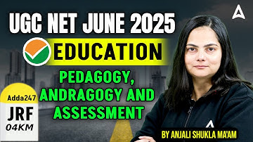 UGC NET Education Unit 7 | Pedagogy, Andragogy And Assessment By Anjali Shukla Ma