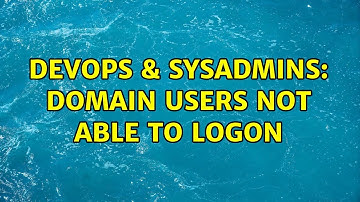 DevOps & SysAdmins: Domain users not able to logon (7 Solutions!!)
