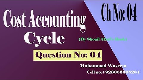 Cost Accounting cycle|Question no 4| By shoail afzal