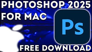 How to Get Photoshop 2025 for MAC OS 🍎 Adobe Photoshop on M4 - M1 for Free 🔥