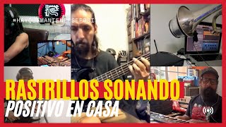 Los Rastrillos - Positivo 👍🏾 | En casa