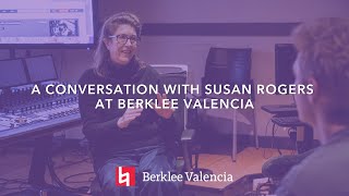 A Conversation with Susan Rogers at Berklee Valencia