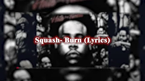 Squash- Burn Official Audio