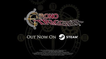 Chrono Trigger - PC Launch Trailer