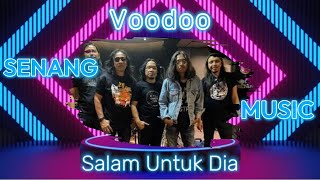 Voodoo - Salam Untuk Dia, Sampaikan salamku untuk dia Yang bangkitkan jiwa (Lirik Lagu)