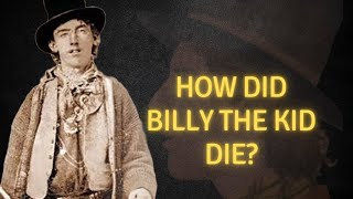 How did Billy The Kid die?