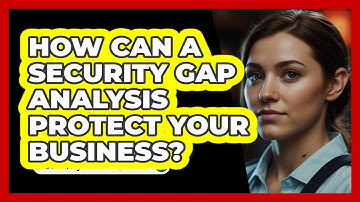 How Can A Security Gap Analysis Protect Your Business? - SecurityFirstCorp.com