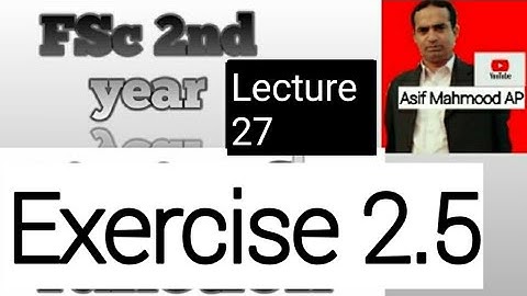 Exercise 2.5 | Lecture 27 | Asif Mahmood AP
