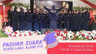 Paduan Suara MTsN 3 Tanbu: Cover Lagu Alone Pt II