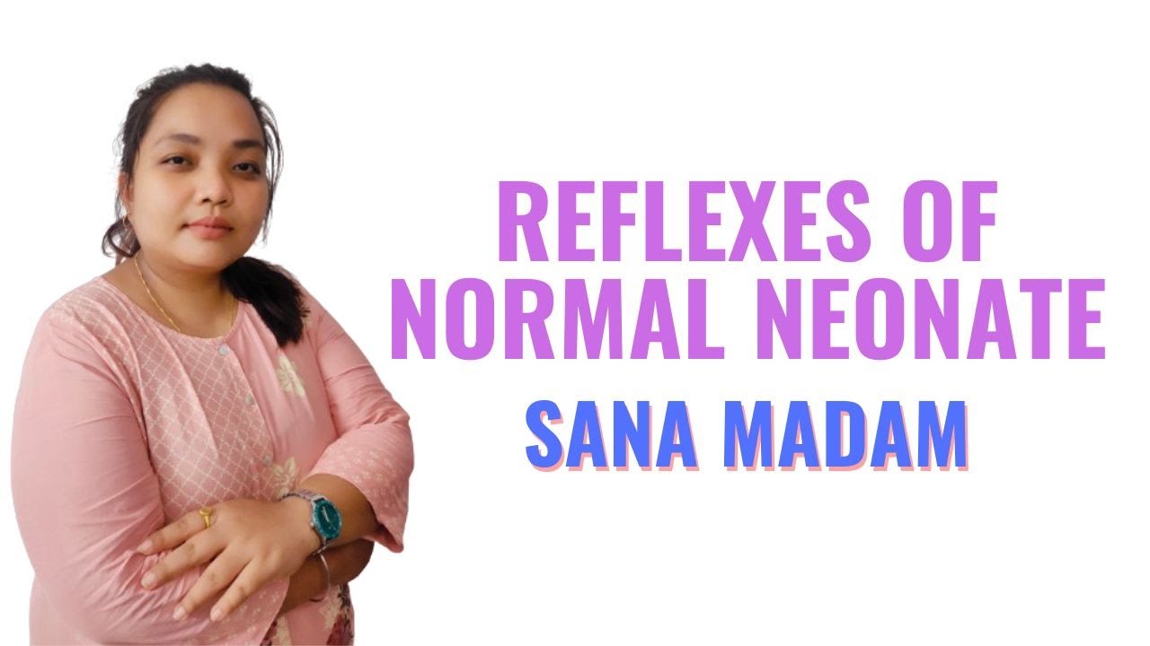 Reflexes of Normal Neonate II B Sc Nursing 3rd Year II Child Health Nursing II