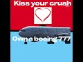 KISS YOUR CRUSH OR BOEING 777X #automobile #lifeisbutadream #dothingsyoudontwanttodo #aviation