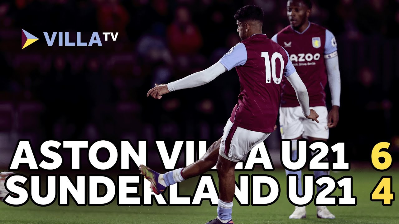 TEN GOAL THRILLER | Aston Villa U21s 6-4 Sunderland U21s