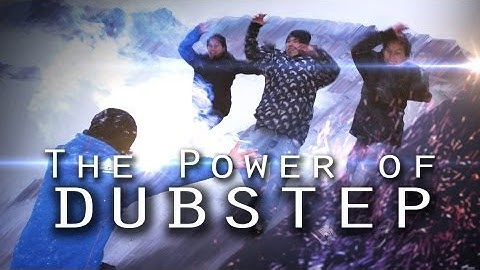 The Power of Dubstep