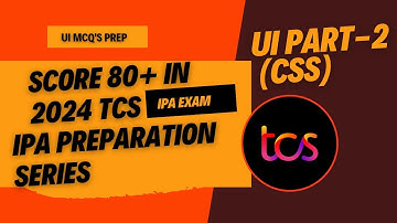 TCS IPA 2025 | TCS Xplore ION Proctored Assessment | UI Part-2: CSS Basics | Score 80+ in IPA