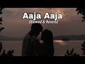 Aaja Aaja Slowed Reverb Abbu Rhythm 