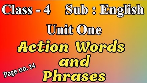 Class - 4, Sub - English, Action Words and Phrases,  page no. 14