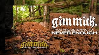 gimmick. - Never Enough (Official Audio)