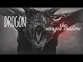 DROGON | The Winged Shadow