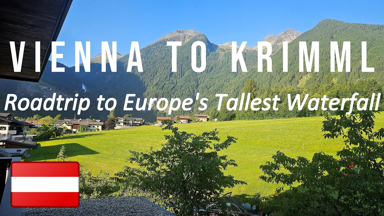 Roadtrip to Europe's Tallest Waterfall - Vienna to Krimml