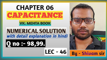 Lec - 46 | chapter 6 | SSC JE / JSSC JE | capacitance | vk mehta book objective solution / IN HINDI