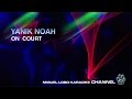 YANIK NOAH - ON COURT (French) - Karaoke Channel Miguel Lobo