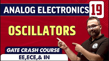 Analog Electronics 19 | Oscillators | EE, ECE & IN | GATE Crash Course