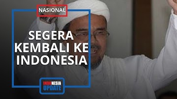 Kabar Terkini Habib Rizieq Shihab FPI Sebut Segera Pulang ke Indonesia setelah Cekal Dicabut