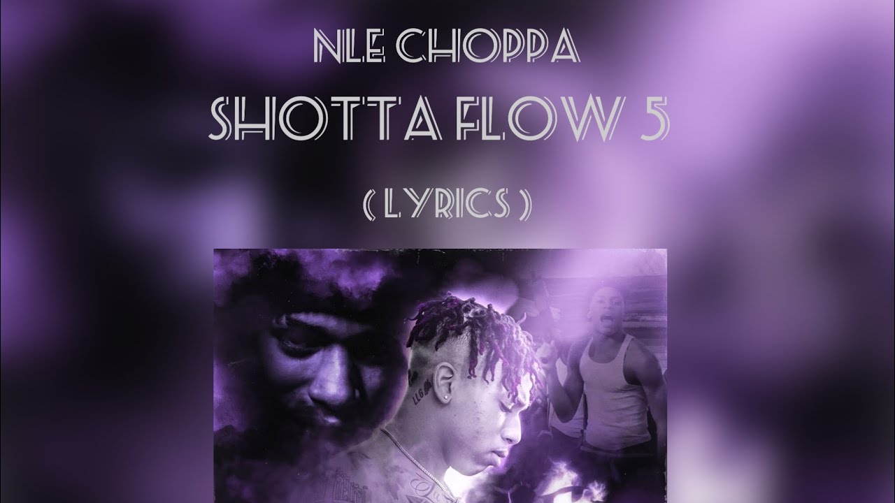 NLE Choppa Shotta Flow 5 ( LYRICS ) YouTube