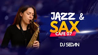 Jazz & Sax cafe 07 | DJ Sedan, Date & romantic night, Slow dance, Mind relaxation & Beach vibes
