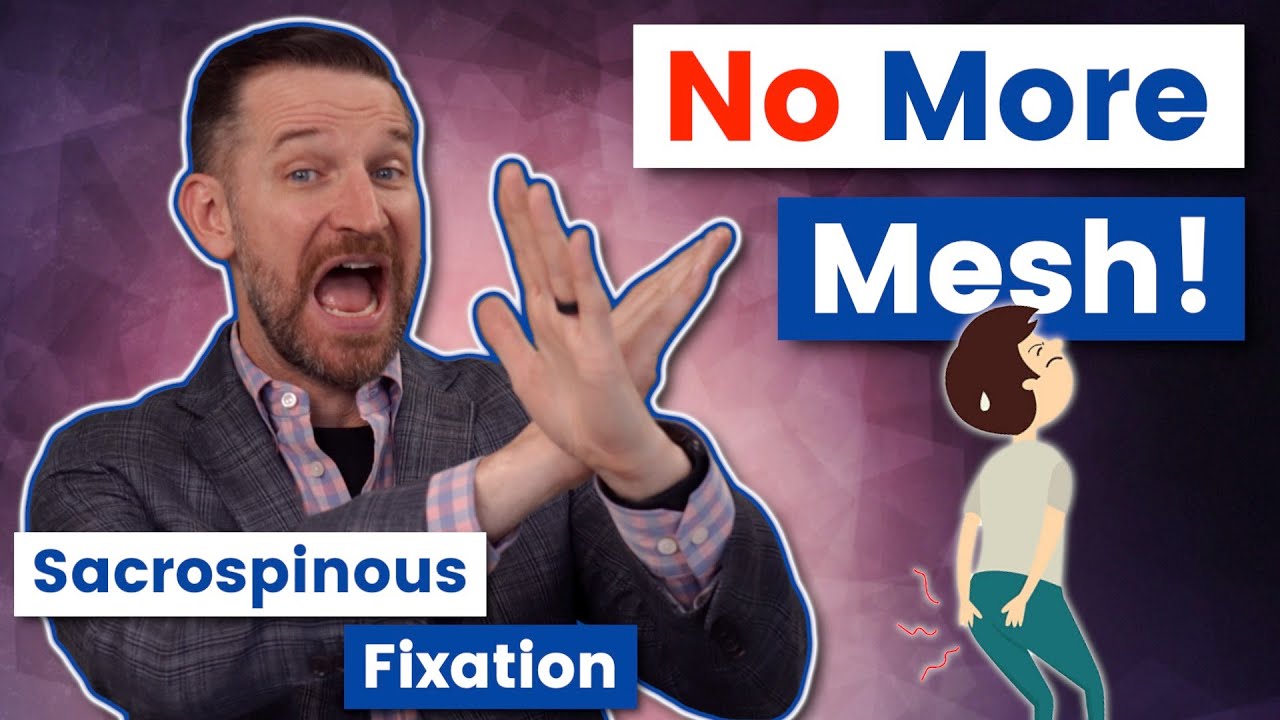 Battling the bulge of bladder prolapse? Let’s talk about sacrospinous fixation