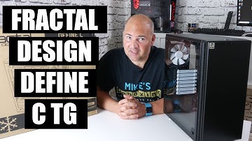 Fractal Design Define C TG Edition In Depth Tour