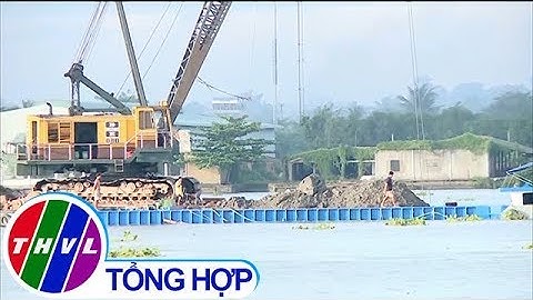 THVL | Vĩnh Long: khai thác cát trái phép vẫn còn diễn biến phức tạp