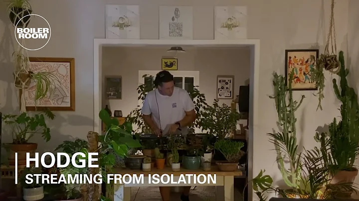 Hodge | Boiler Room: Streaming from Isolation