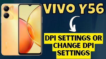 Vivo Y56 Dpi Settings or Change Dpi settings