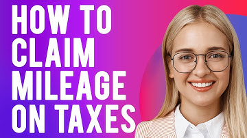 How to Claim Mileage on Taxes? (5 Easy Steps)
