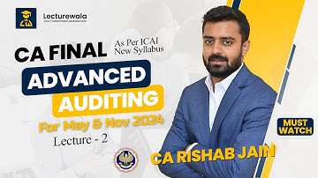 Master Advanced Auditing for CA Final May 2024 - Lecture 02 | ICAI New Syllabus | CA Rishabh Jain