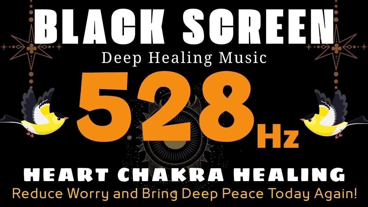 Целебная музыка для сердечной чакры 528 Гц, чтобы успокоить эмоции, уменьшить беспокойство и внов...