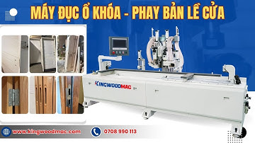 Máy đục ổ khóa - phay bản lề cửa KINGWOODMAC- Giải pháp gia công cửa gỗ