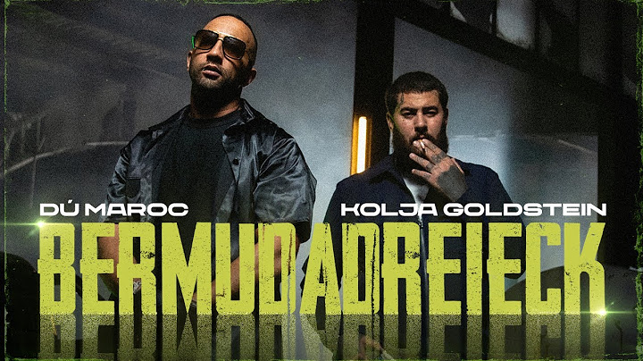 DÚ MAROC x KOLJA GOLDSTEIN - BERMUDADREIECK (prod. von Chryziz & SVRN) [Official Video]