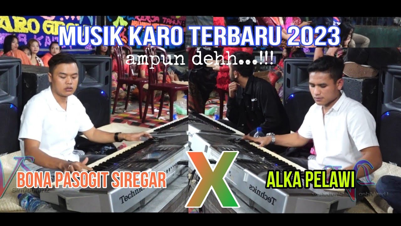 WOOWw...!!!  Musik karo masa kini | Bona Pasogit Siregar Ft Alka Pelawi | kerja tahun tambunen 2023
