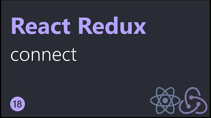 React Redux Tutorials - 18 - connect