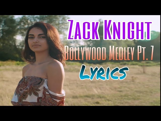 Zack Knight - Bollywood Medley Pt 7 (Lyrics Video) class=