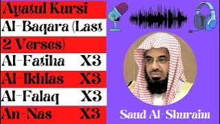 Saud Al Shuraim || Ayatul Kursi, Amanar Rasul , Al-Fatiha, Al-Ikhlas , Al-Falaq , An-Nas