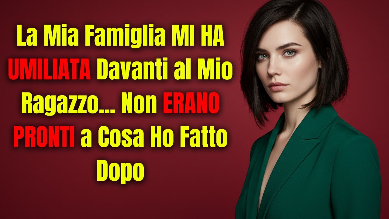 La Mia Famiglia MI HA UMILIATA Davanti al Mio Ragazzo... Non ERANO PRONTI a Cosa Ho Fatto Dopo