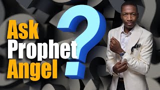 Ask Prophet Angel with H.E. Ambassador Uebert Angel