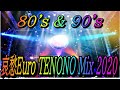 80's & 90's 哀愁Euro TENONO Mix 2020