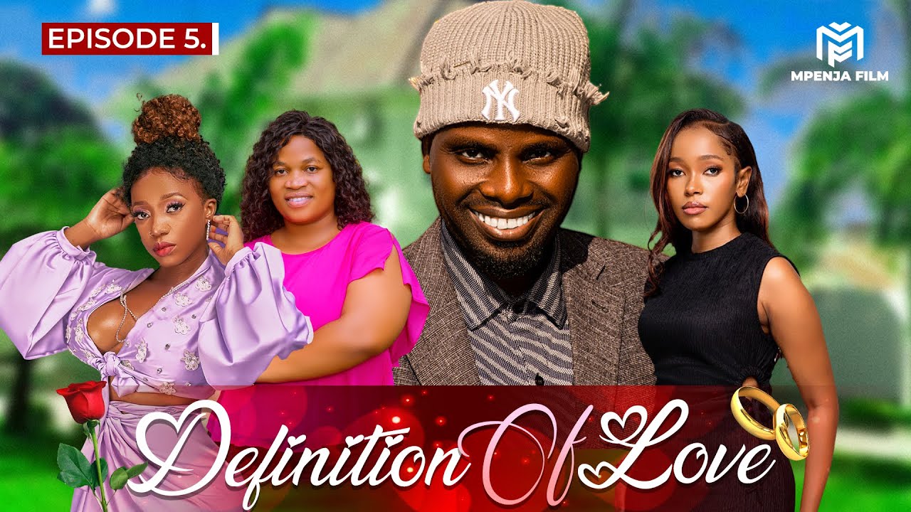 DEFINITION OF LOVE |EPISODE 5|