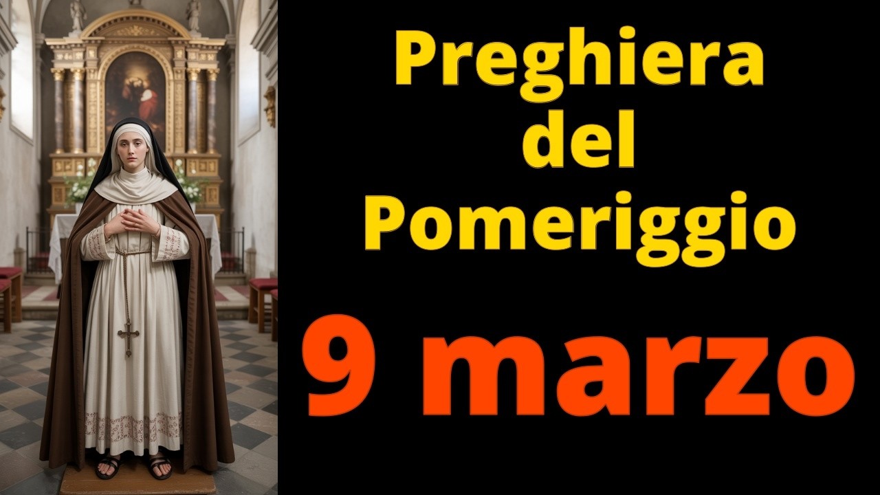 PREGHIERA del POMERIGGIO - SANTA RITA - 9 marzo